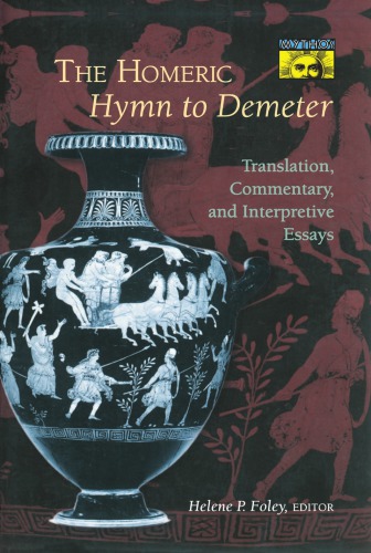 The Homeric hymn to Demeter : translation, commentary, and interpretive essays