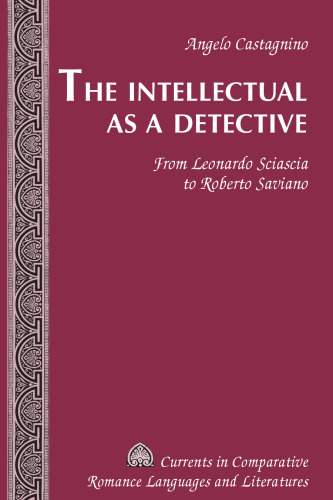 The Intellectual as a Detective: From Leonardo Sciascia to Roberto Saviano