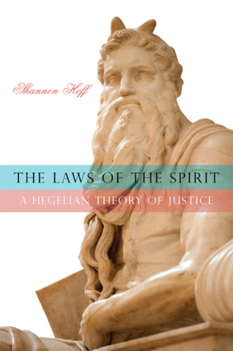 The Laws of the Spirit: A Hegelian Theory of Justice