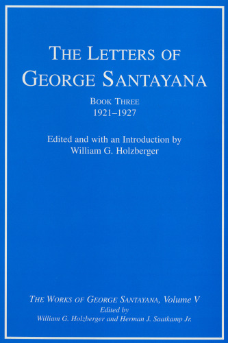 The Letters of George Santayana, Book 3: 1921-1927