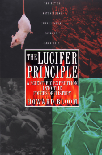 The Lucifer principle : a scientific expedition into the forces of history