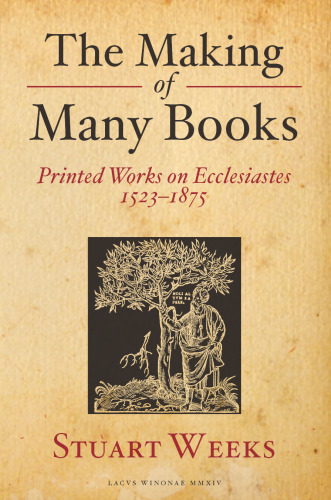 The making of many books : printed works on ecclesiastes 1523-1875