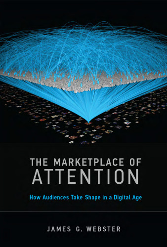 The marketplace of attention : how audiences take shape in a digital age