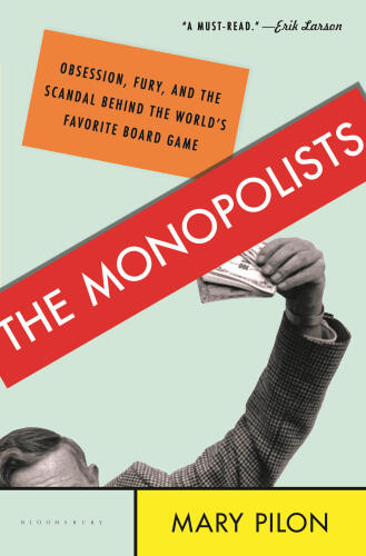 The monopolists : obsession, fury, and the scandal behind the world's favorite board game