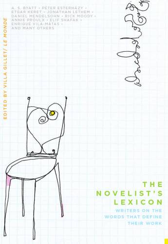 The novelists's lexicon : writers on the words that define their work