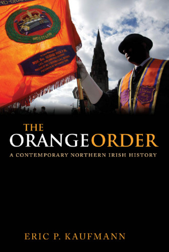 The Orange Order : a contemporary Northern Irish history