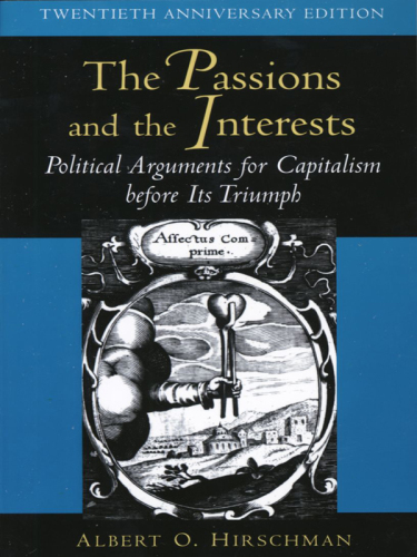 The passions and the interests : political arguments for capitalism before its triumph