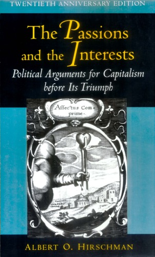 The passions and the interests : political arguments for capitalism before its triumph