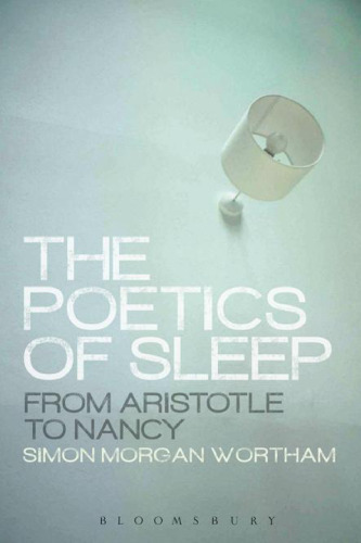 The poetics of sleep : from Aristotle to Nancy