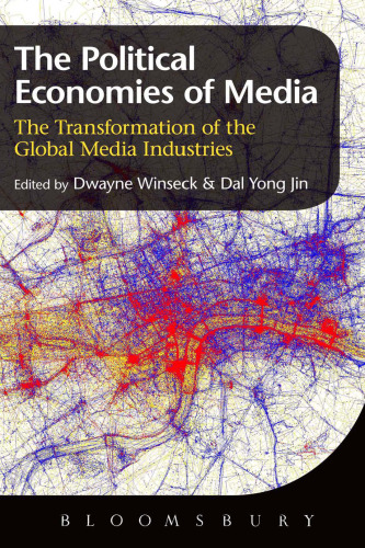 The political economies of media : the transformation of the global media industries