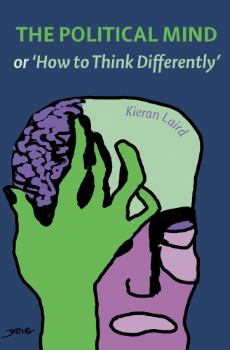 The political mind, or, 'How to think differently'
