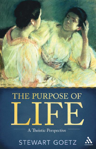 The purpose of life : a theistic perspective