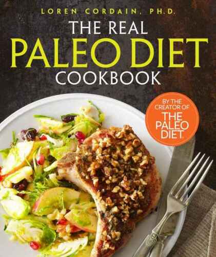 The Real Paleo Diet Cookbook: 250 All-New Recipes From the Paleo Expert
