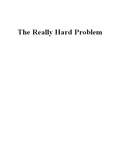 The really hard problem : meaning in a material world