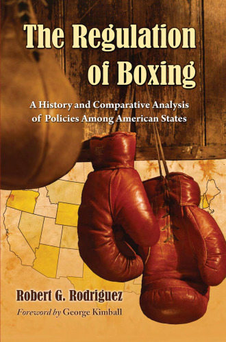 The regulation of boxing : a history and comparative analysis of policies among American states
