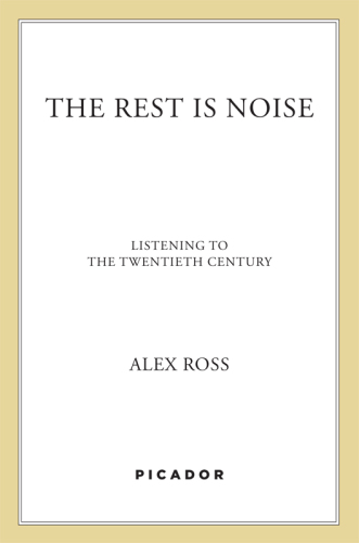 The rest is noise : listening to the twentieth century