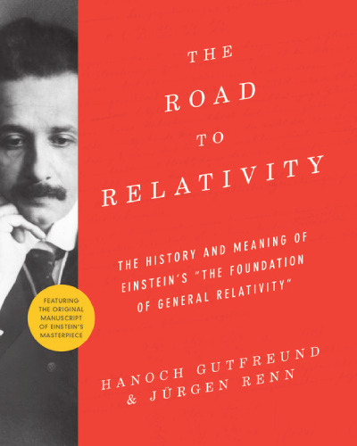 The road to relativity : the history and meaning of Einstein's 