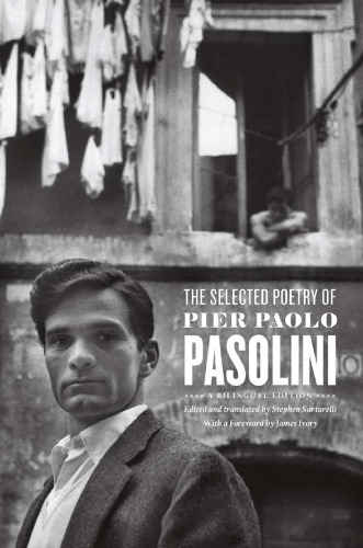 The Selected Poetry of Pier Paolo Pasolini: A Bilingual Edition