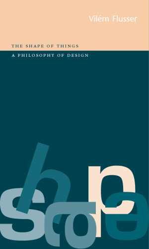 The shape of things : a philosophy of design