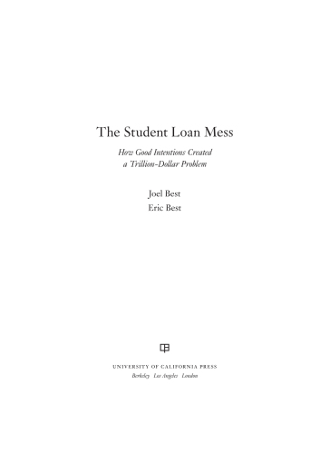 The student loan mess : how good intentions created a trillion-dollar problem