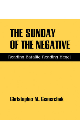 The Sunday of the Negative: Reading Bataille Reading Hegel