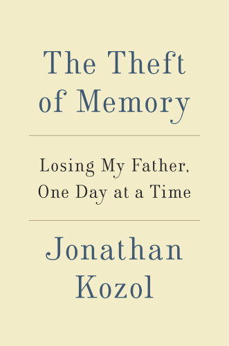 The theft of memory : losing my father, one day at a time