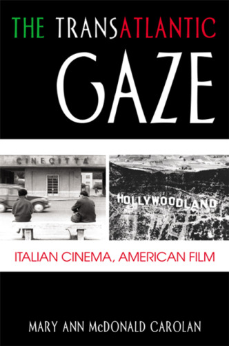 The Transatlantic Gaze: Italian Cinema, American Film