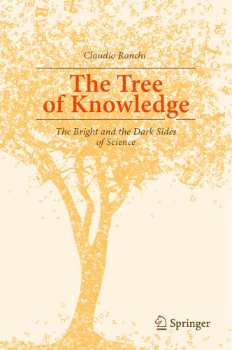 The tree of knowledge : the bright and the dark sides of science