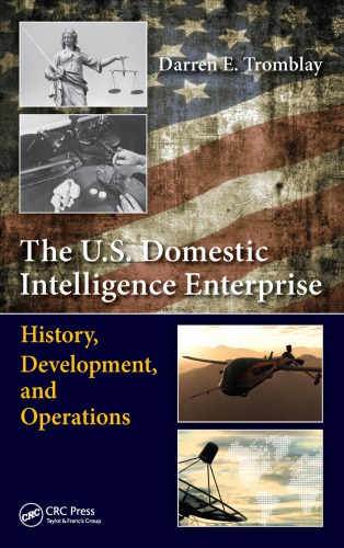The U.S. Domestic Intelligence Enterprise : History, Development, and Operations