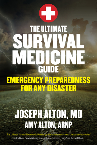 The ultimate survival medicine guide : emergency preparedness for any disaster