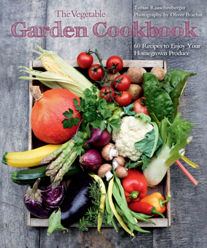 The vegetable garden cookbook : 60 recipes to enjoy your homegrown produce