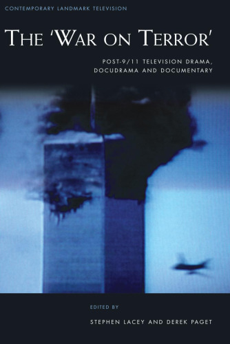 The 'War on Terror' : post-9/11 television drama, docudrama and documentary