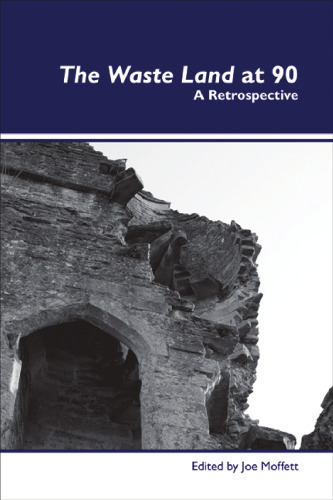 The Waste land at 90 : a retrospective