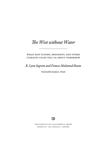 The West without water : what past floods, droughts, and other climatic clues tell us about tomorrow