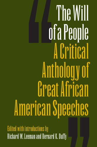 The will of a people : a critical anthology of great African American speeches