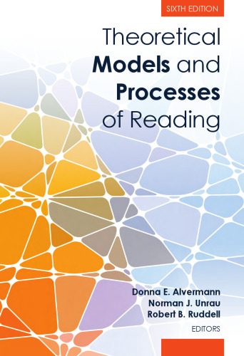Theoretical Models and Processes of Reading, 6th Edition