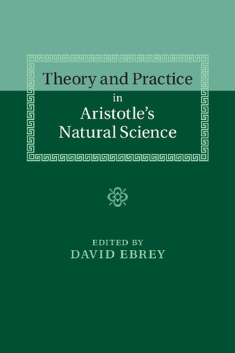 Theory and practice in Aristotle's natural science