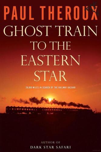 Ghost train to the Eastern star : on the tracks of the great railway bazaar