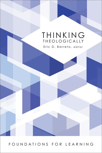 Thinking theologically : foundations for learning