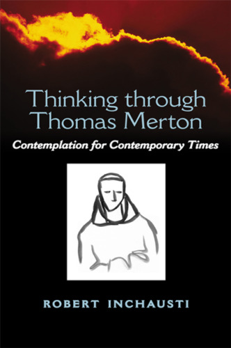 Thinking Through Thomas Merton: Contemplation for Contemporary Times