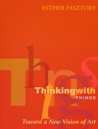 Thinking with things : toward a new vision of art
