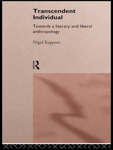 Transcendent individual : towards a literary and liberal anthropology