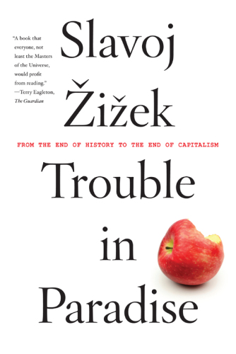 Trouble in paradise : from the end of history to the end of capitalism