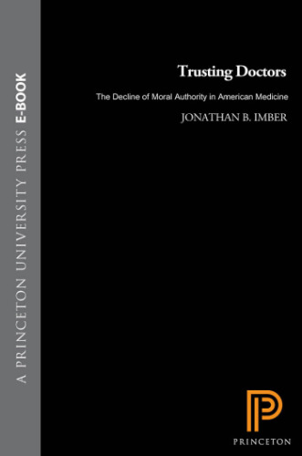 Trusting doctors : the decline of moral authority in American medicine