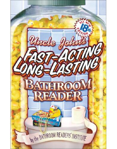 Uncle John's bathroom reader - fast acting, long lasting