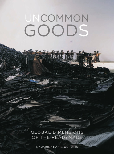 Uncommon goods : global dimensions of the readymade