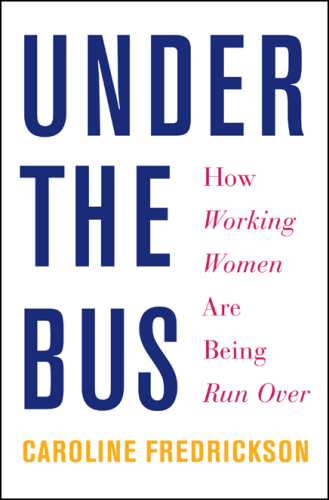 Under the bus how working women are being run over