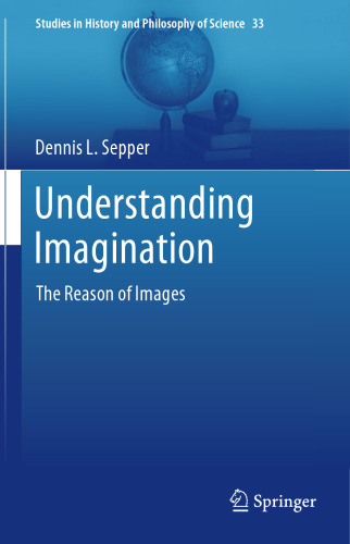 Understanding imagination : the reason of images