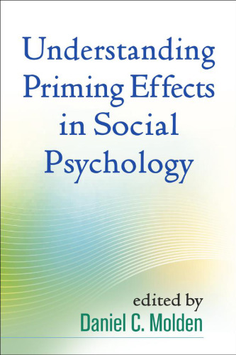 Understanding priming effects in social psychology