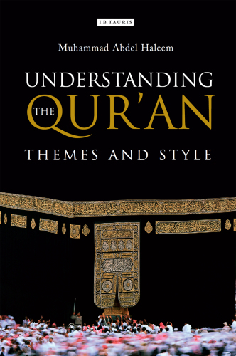 Understanding the Qur'an: Themes and Styles